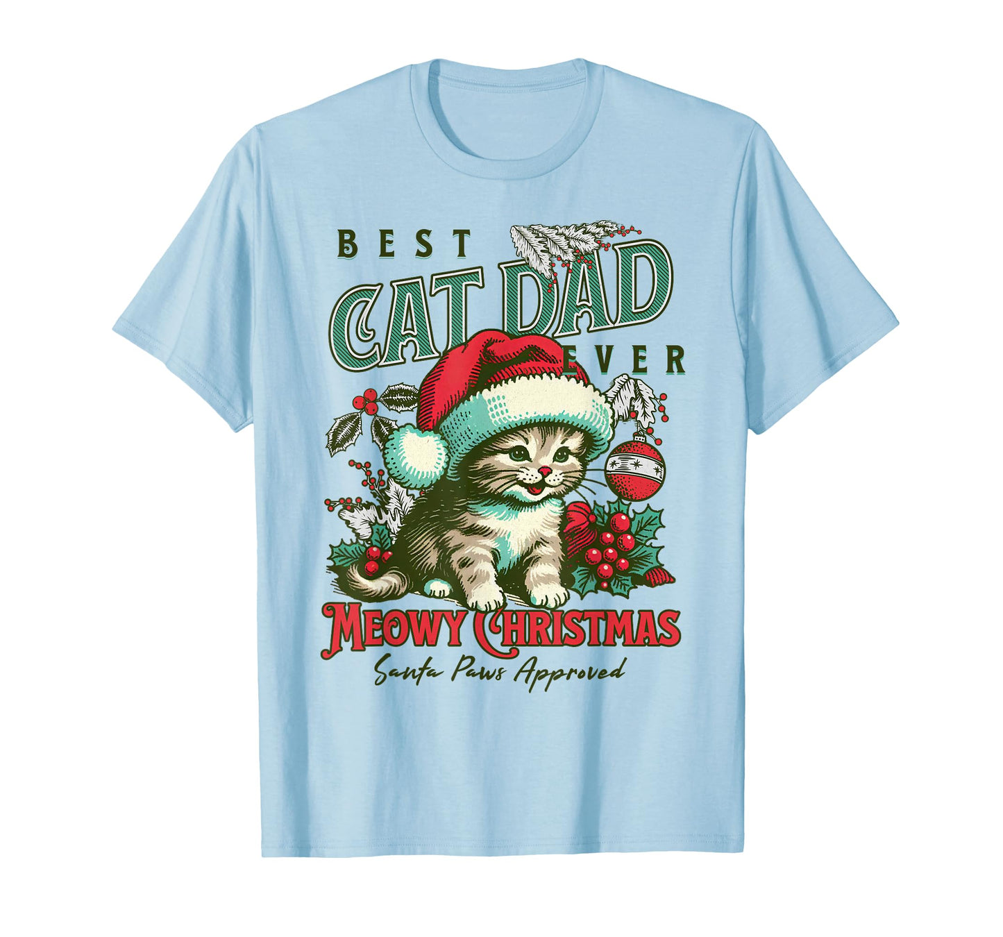 Best Cat Dad Ever Meowy Christmas Funny Holiday Cat Lover T-Shirt
