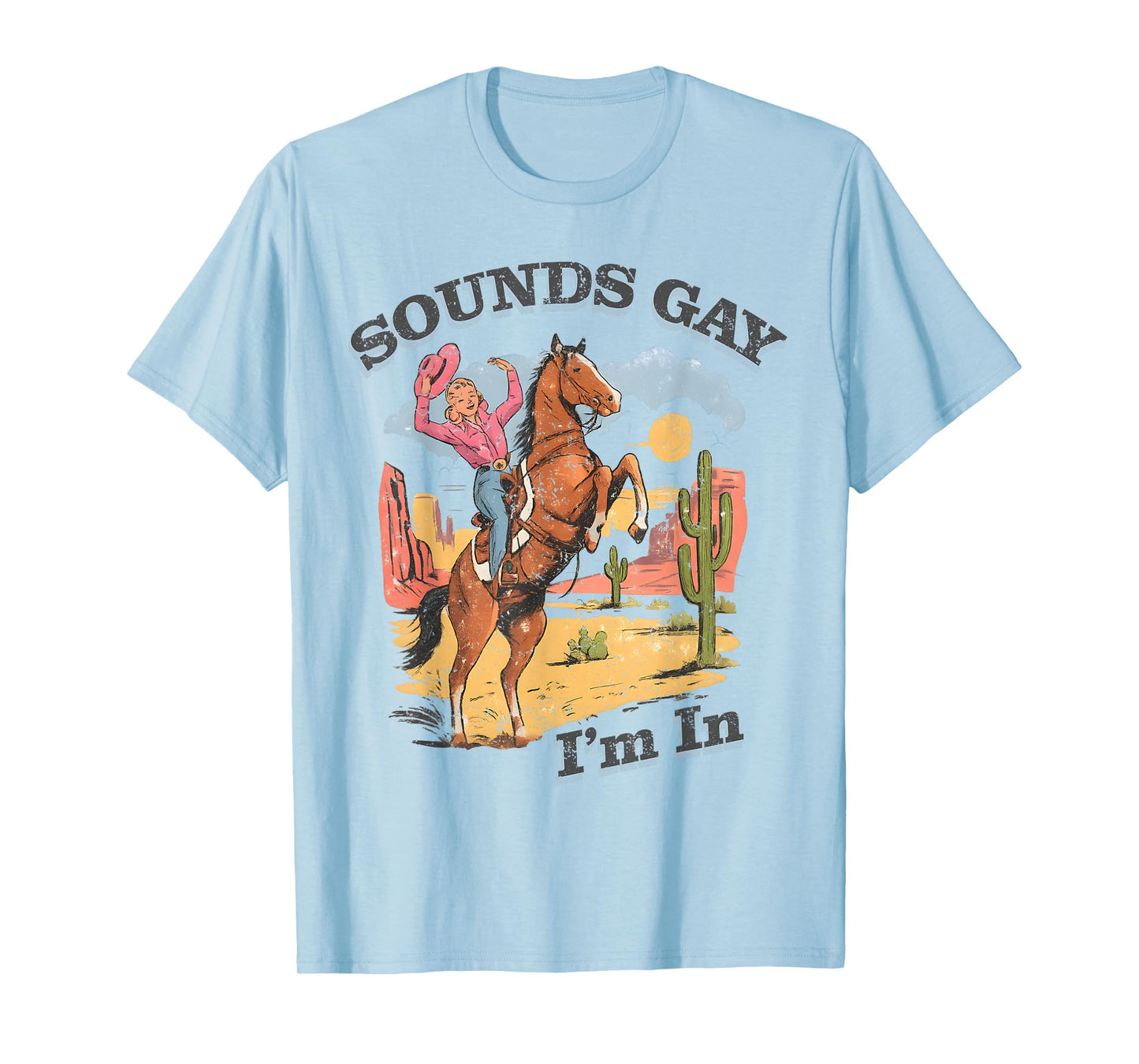 Vintage SOUNDS GAY I'm In Lesbian Cowgirl Pride LGBTQ T-Shirt