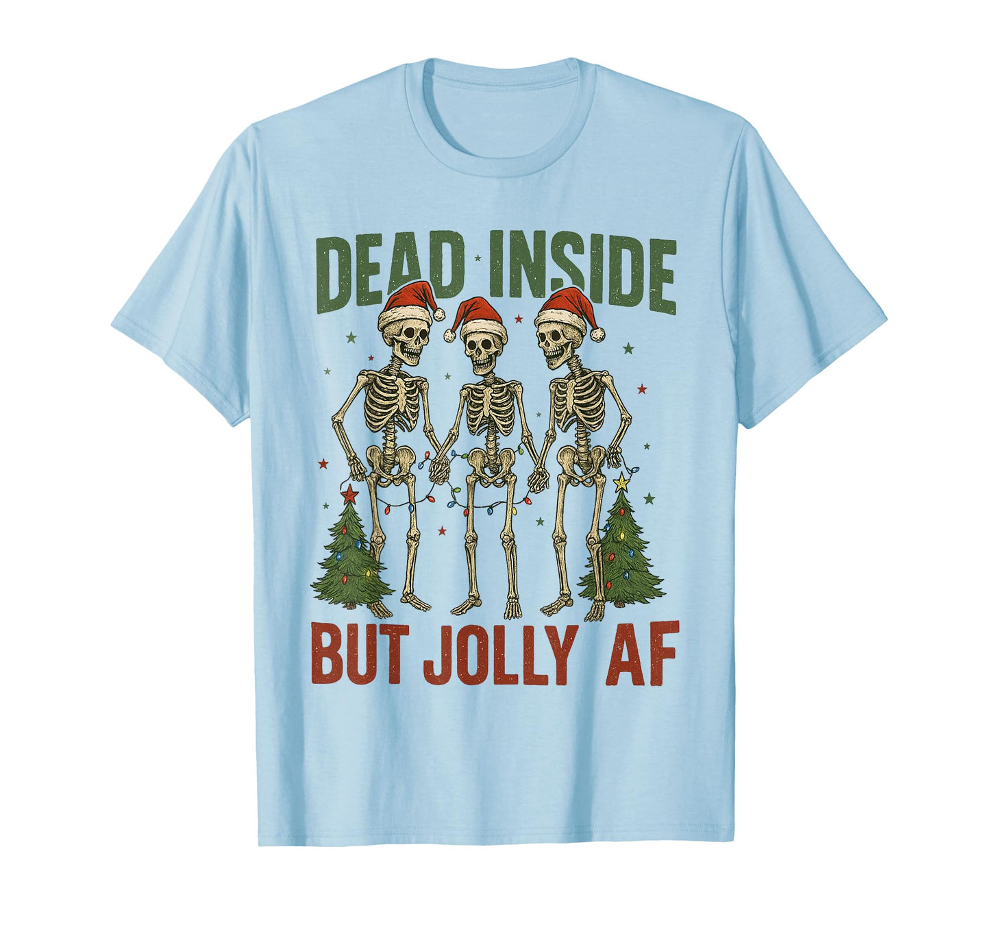 Funny Christmas Skeleton Dead Inside But Jolly for Men Women T-Shirt