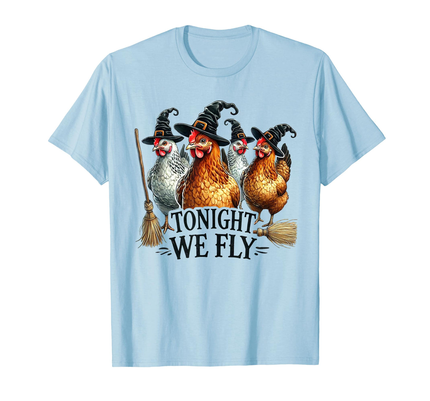 Tonight We Fly Chickens Halloween Fall Witch Humor Funny T-Shirt