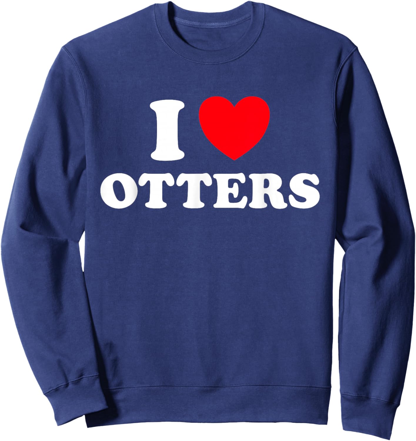 Otter Heart Funny Cute Favorite Sea River Water Animal Fan T-Shirt - Sweatshirt | Navy