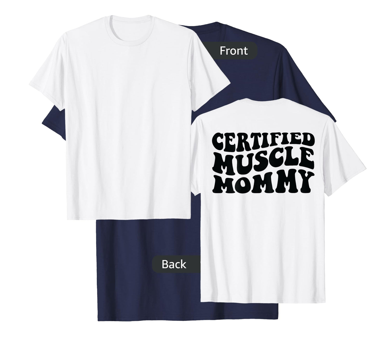 Certified Muscle Mommy on back T-Shirt