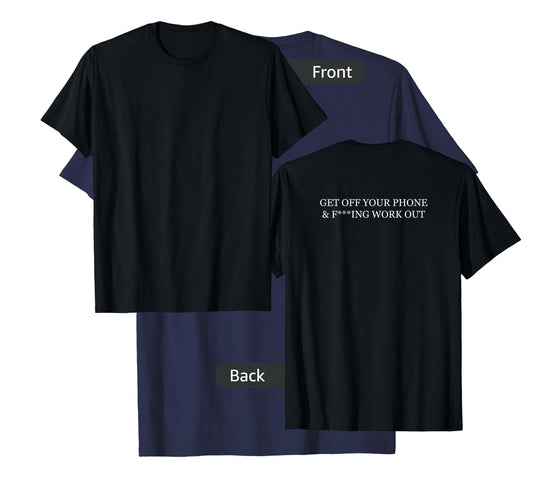 Passive Aggressive Gym Tees Get Off Your Phone & Work Out T-Shirt