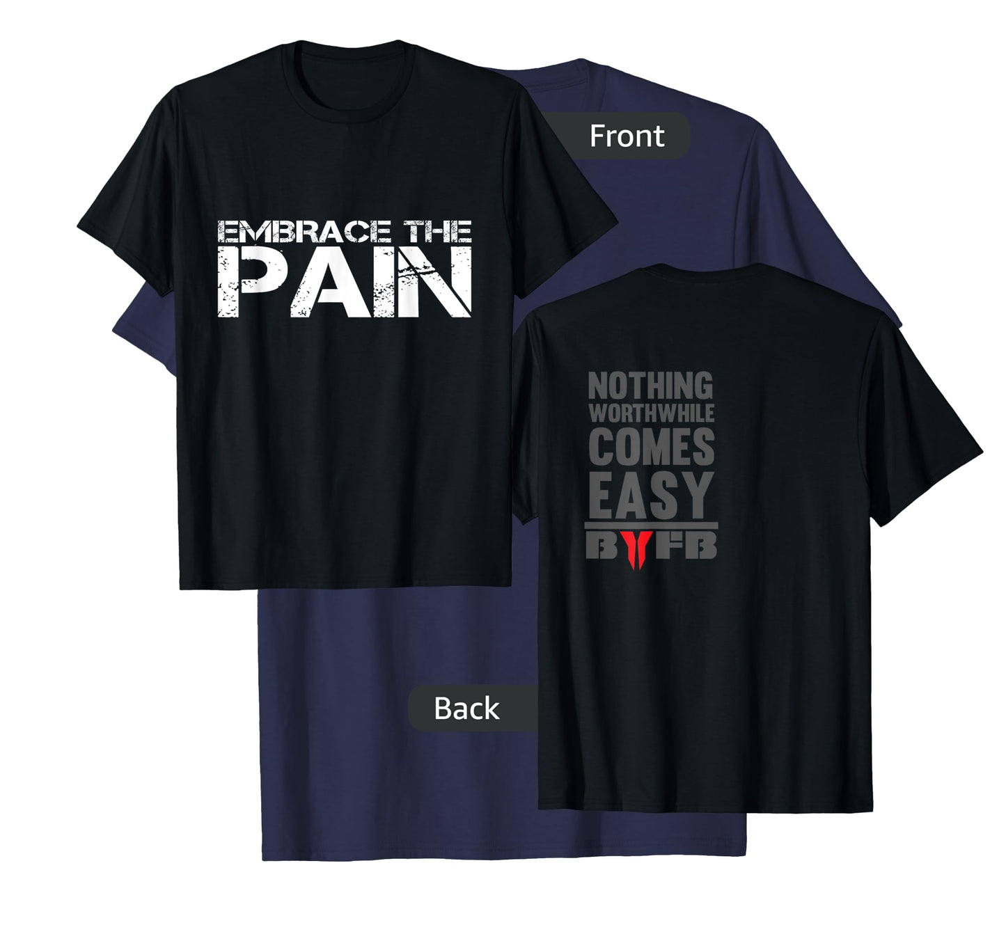 Embrace The Pain Nothing Worthwhile Comes Easy T-Shirt T-Shirt