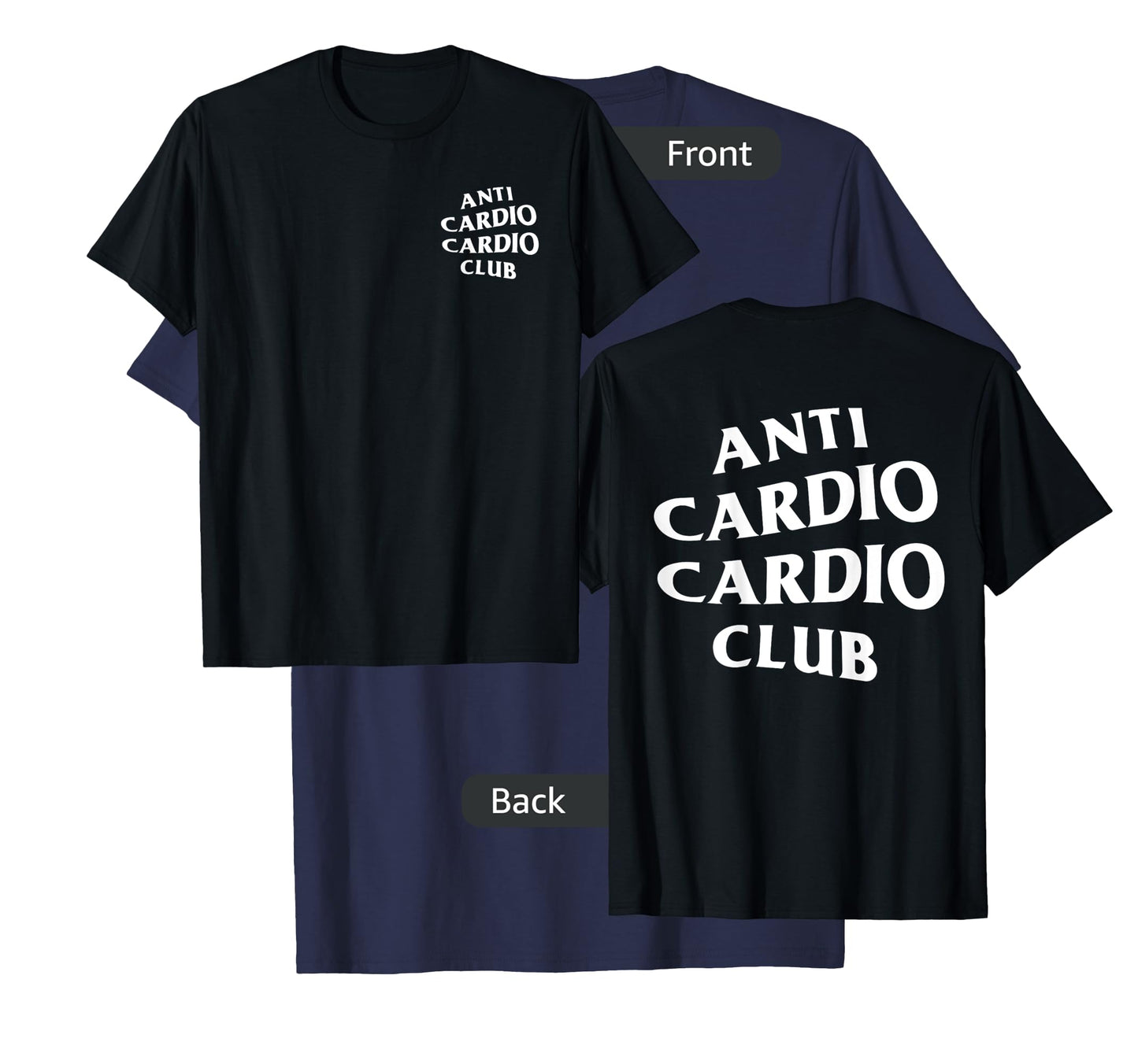 Anti Cardio Cardio Club: White Logo (Front + Back Design) T-Shirt