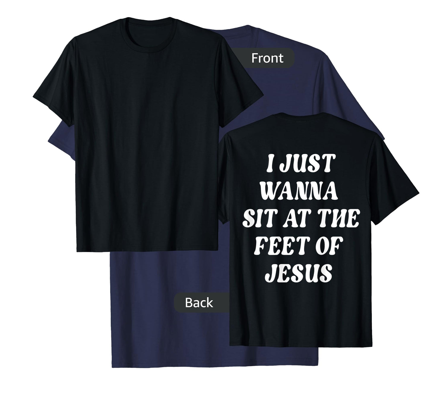 I Just Wanna Sit At The Feet Of Jesus Aesthetic Clothing T-Shirt
