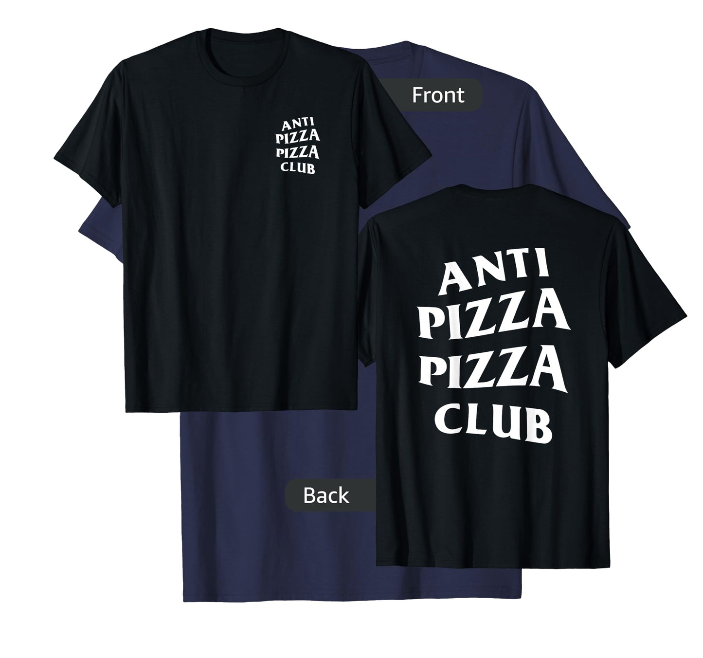 Anti Pizza Pizza Club White Logo (Front + Back Design) T-Shirt