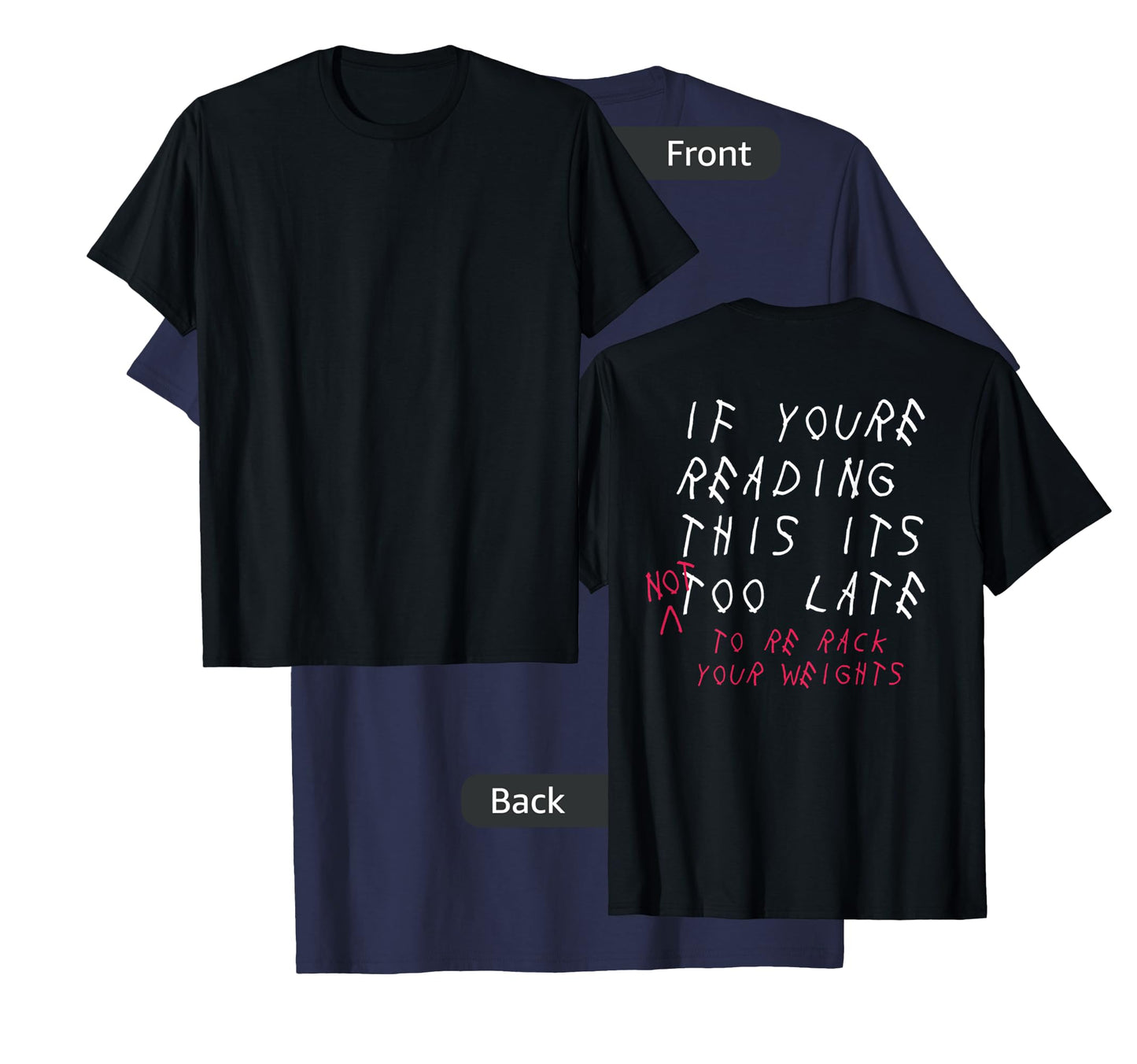 If You're Reading This It's Too Late Not To Re Rack Weights T-Shirt