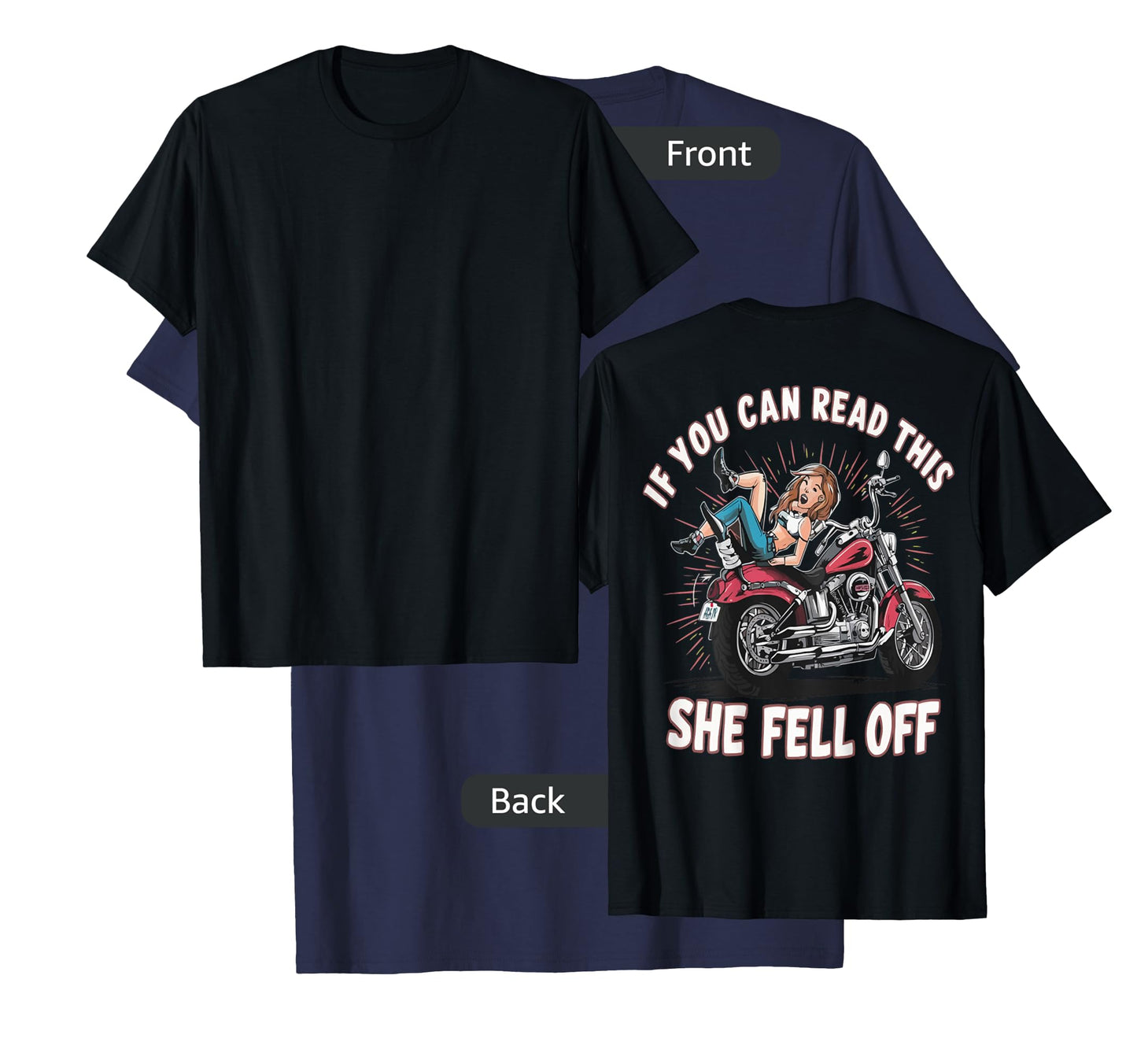 Funny If You Can Read This She Fell Off Biker (Art on back) T-Shirt