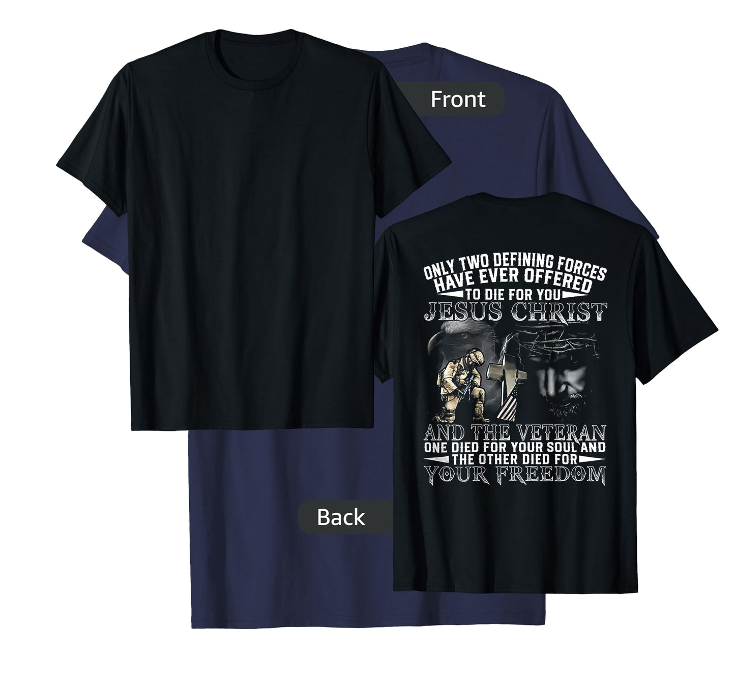 Only Two Defining Forces Have Ever Offered To Die (on back) T-Shirt