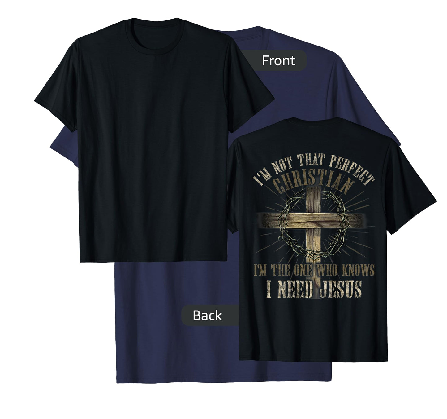 I'm Not That Perfect Christian I Need Jesus God Religious T-Shirt