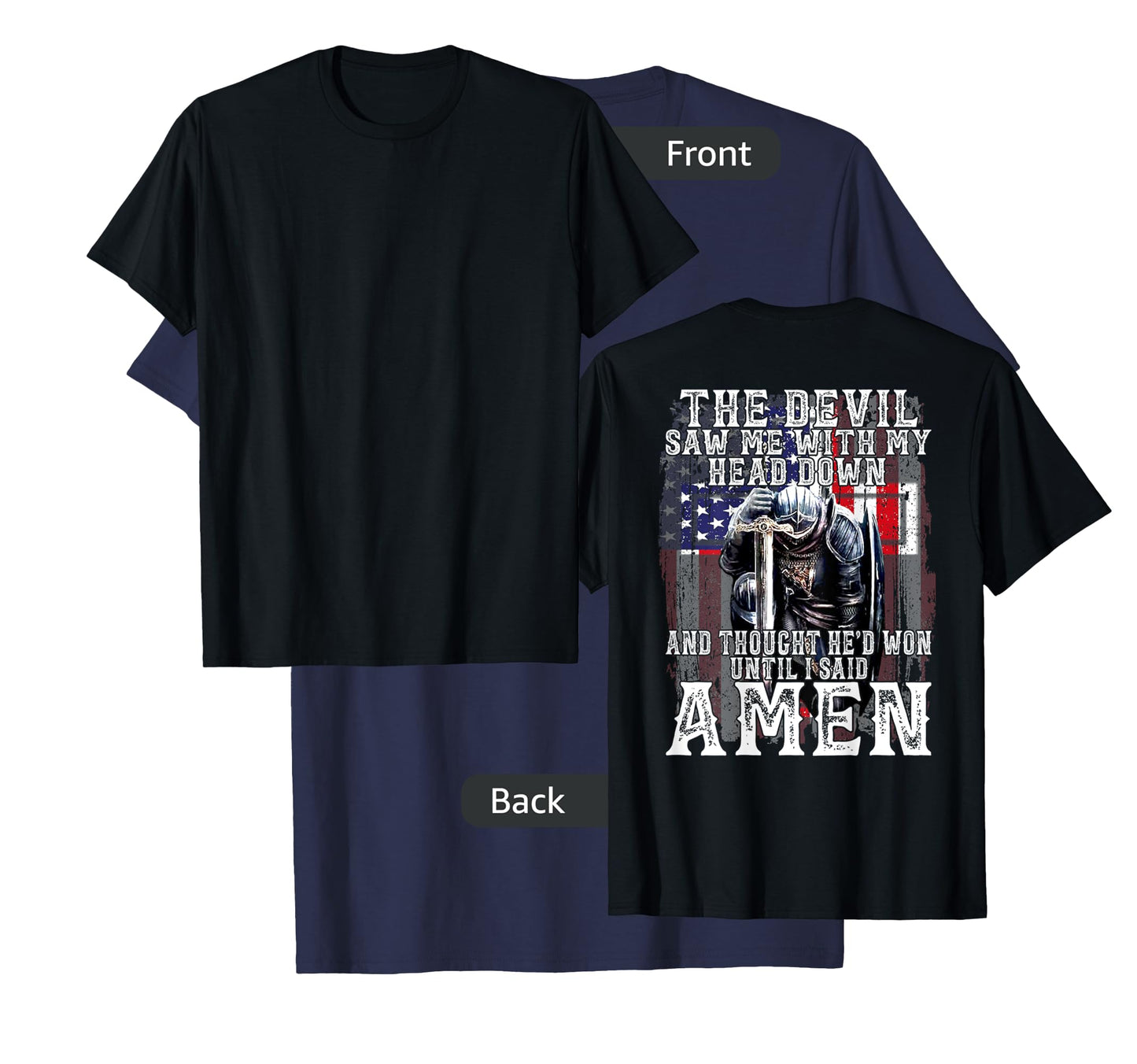 The Devil Saw Me With My Head Down Thought He'D Won -On Back T-Shirt
