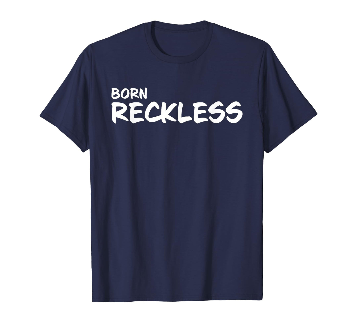 Born Reckless Apparel Tops for Men and Women T-Shirt
