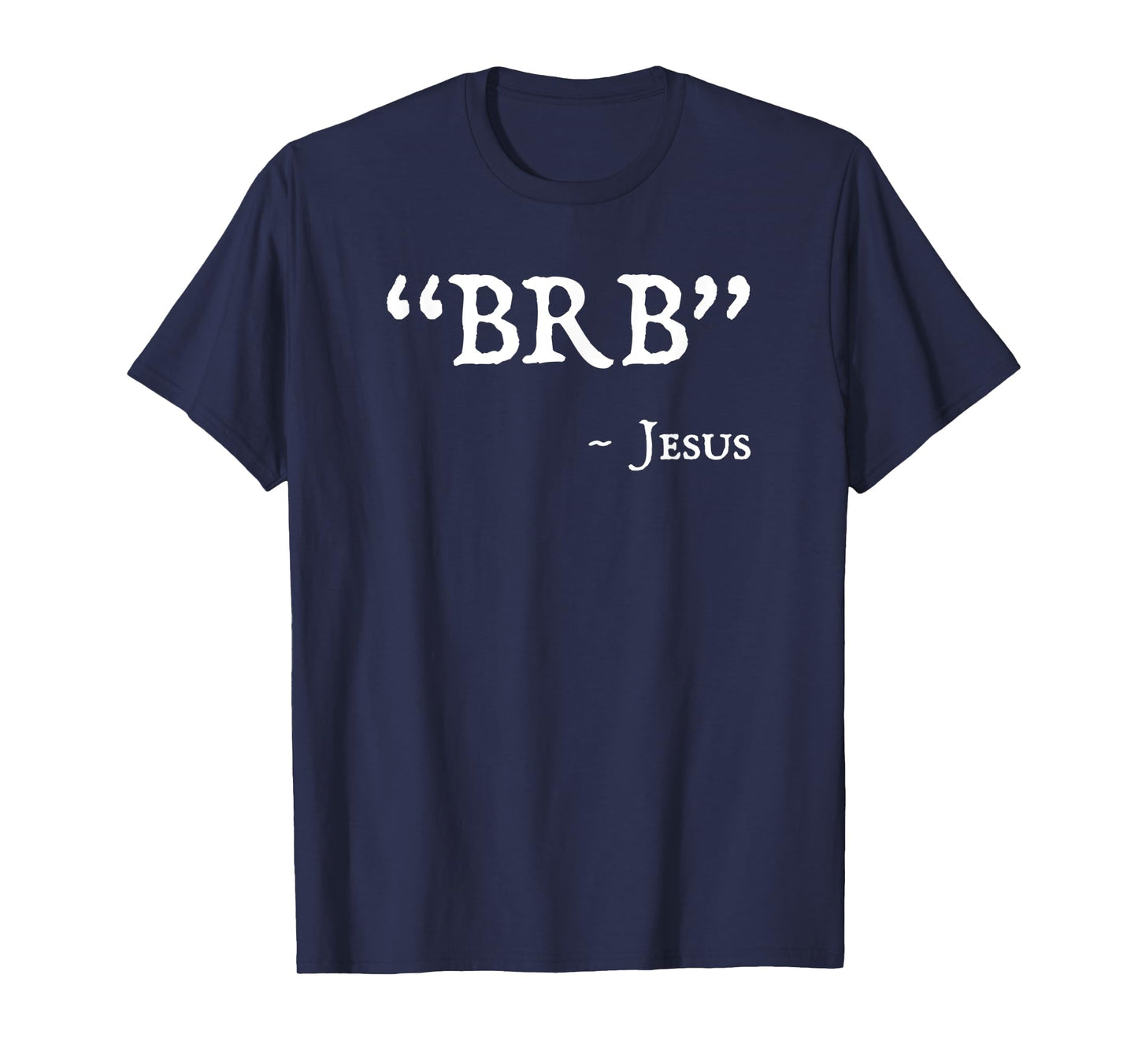 BRB Jesus Merch - Funny Easter Christian Religious Faith T-Shirt