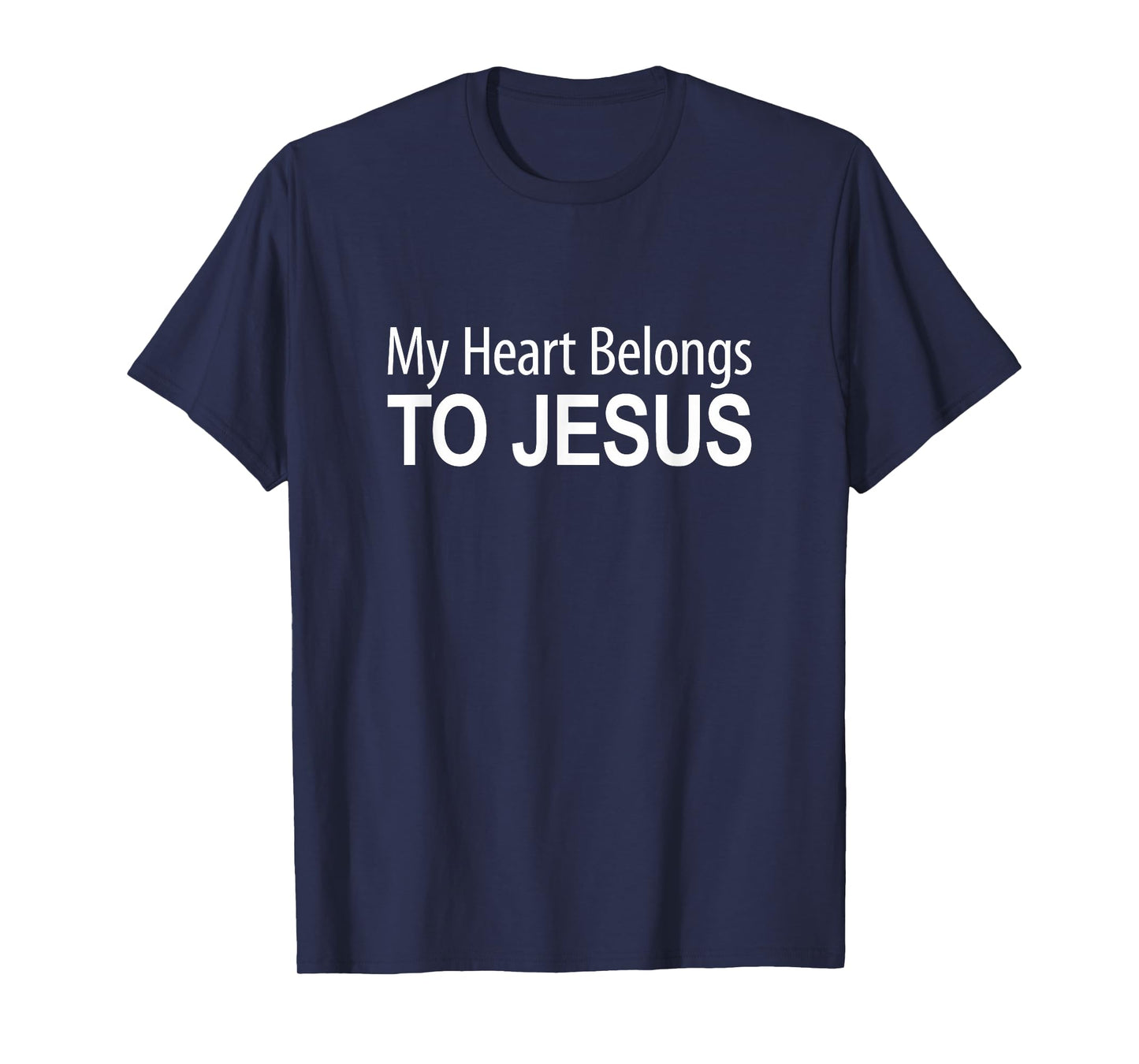 My Heart Belongs To Jesus - T-Shirt