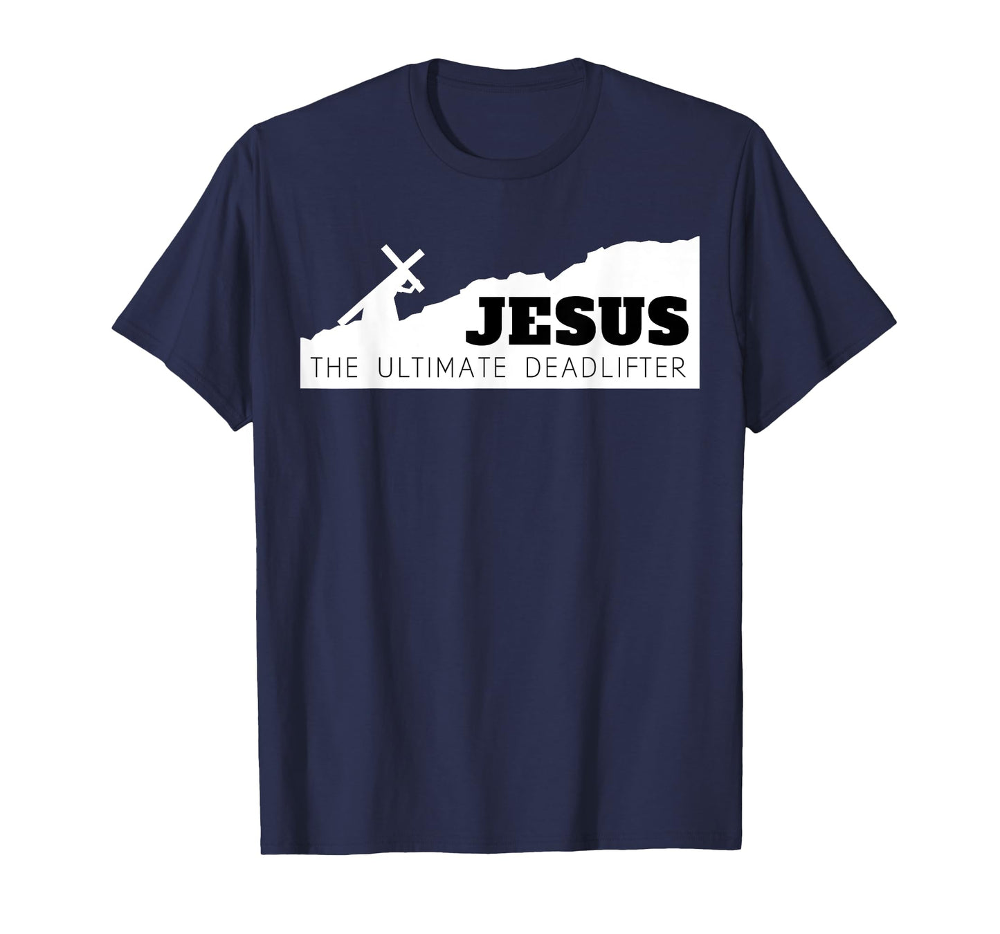 Jesus the ultimate deadlifter T-Shirt