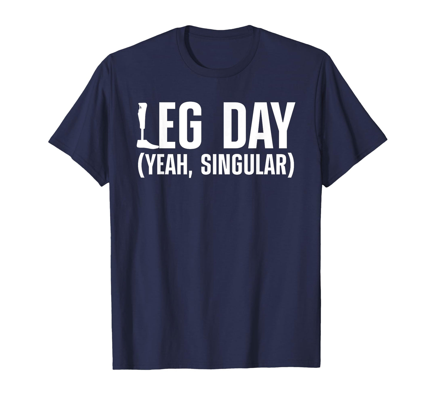 Cool Amputee For Men Women Leg Day Gym Amputation Prosthetic T-Shirt