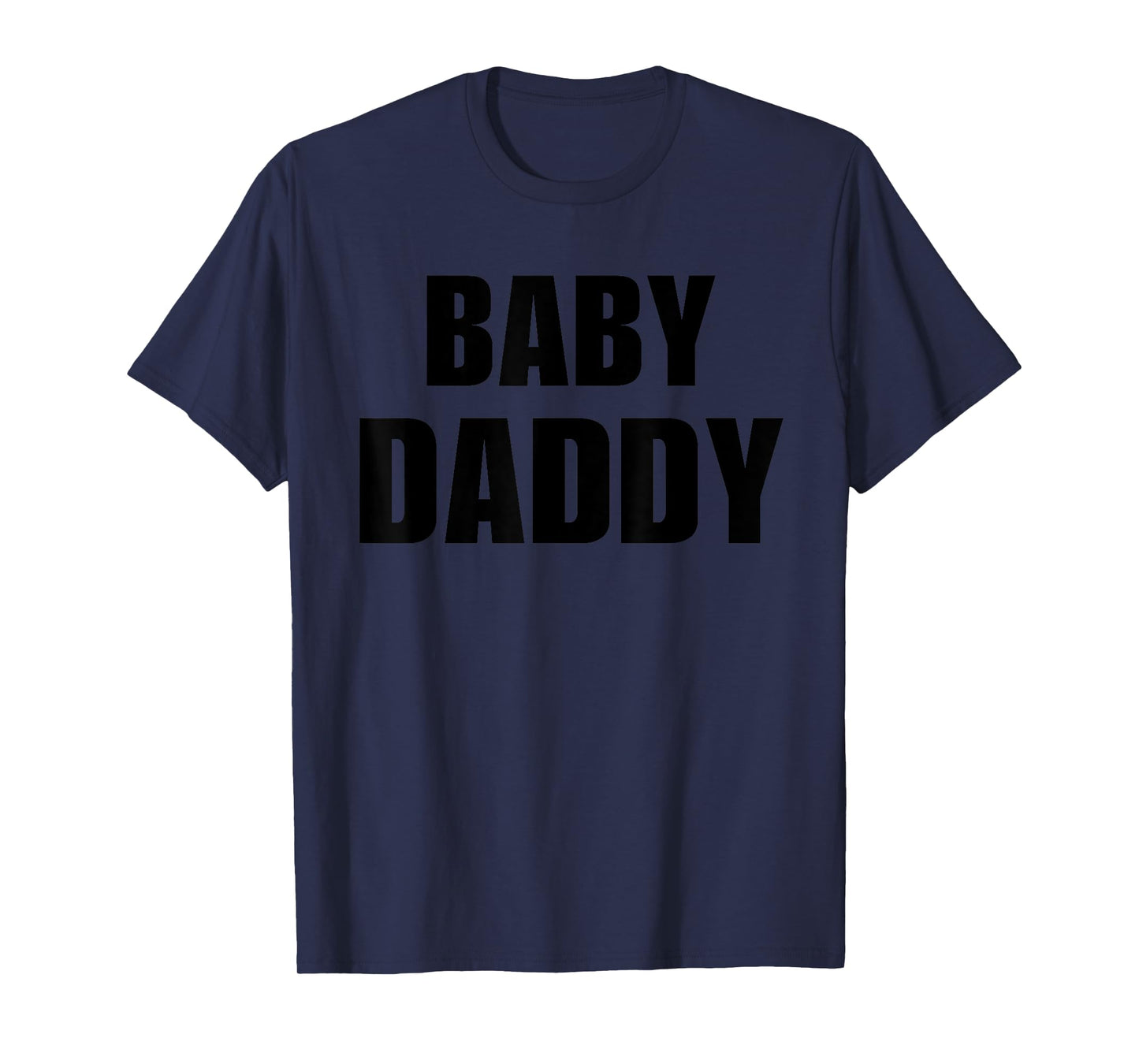 Mens Baby Daddy Funny New Dad Father's Day Baby Announcement Gag T-Shirt