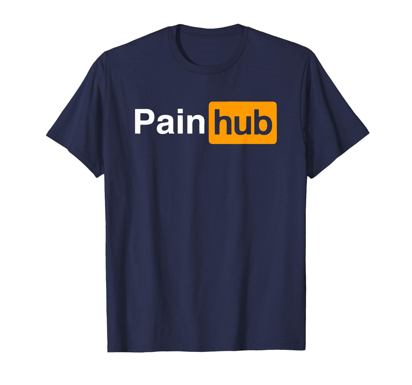 Pain Hub - Funny Saying Sarcastic Novelty Humor Cute Cool T-Shirt