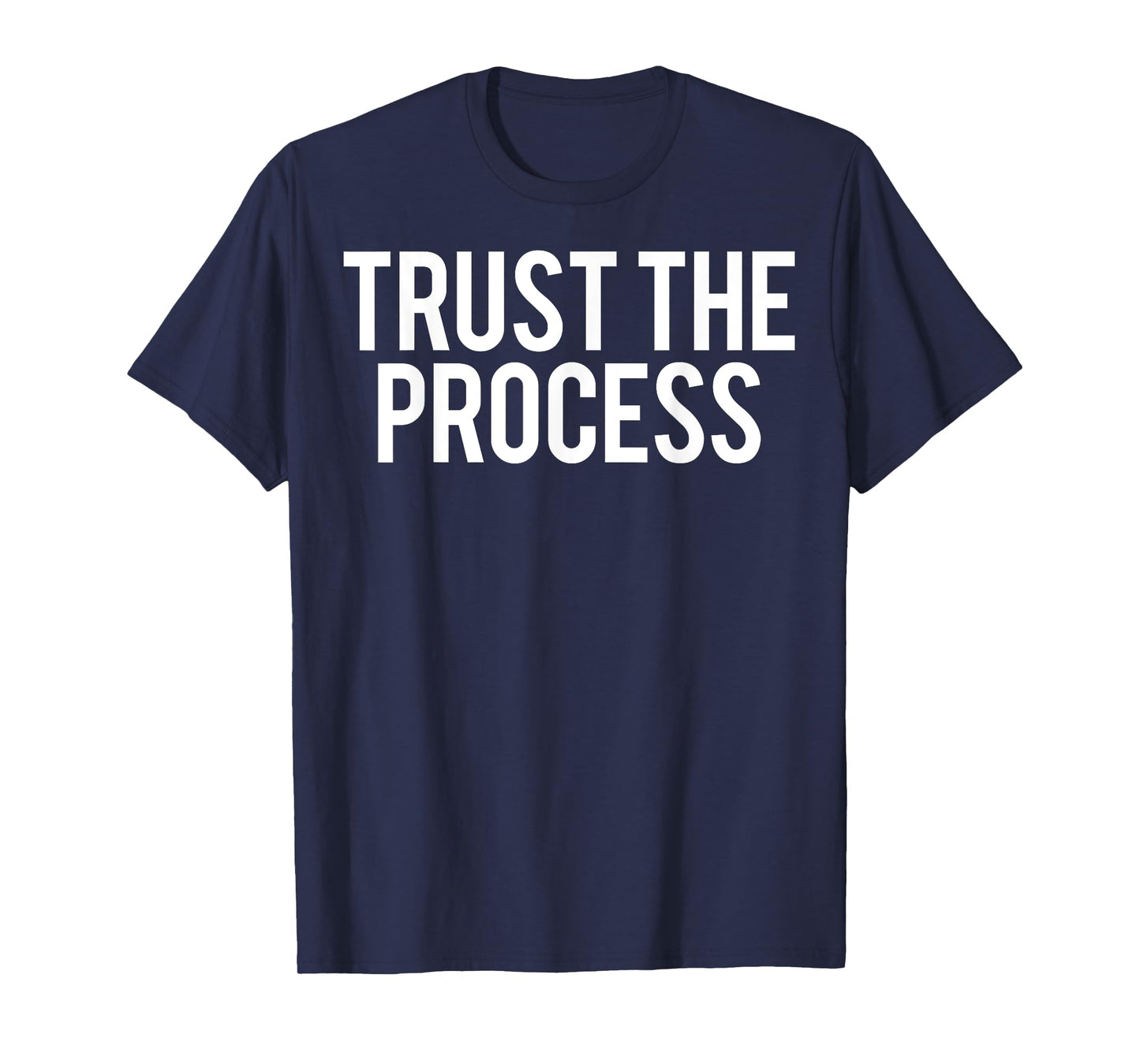 Trust The Process T Shirt - Cool new fit gym cheap gift tee T-Shirt