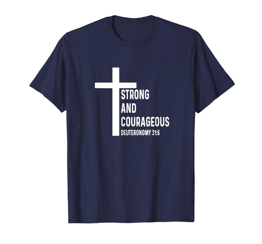Deuteronomy 31:6 31 6 God Jesus Religious Quote Christian T-Shirt