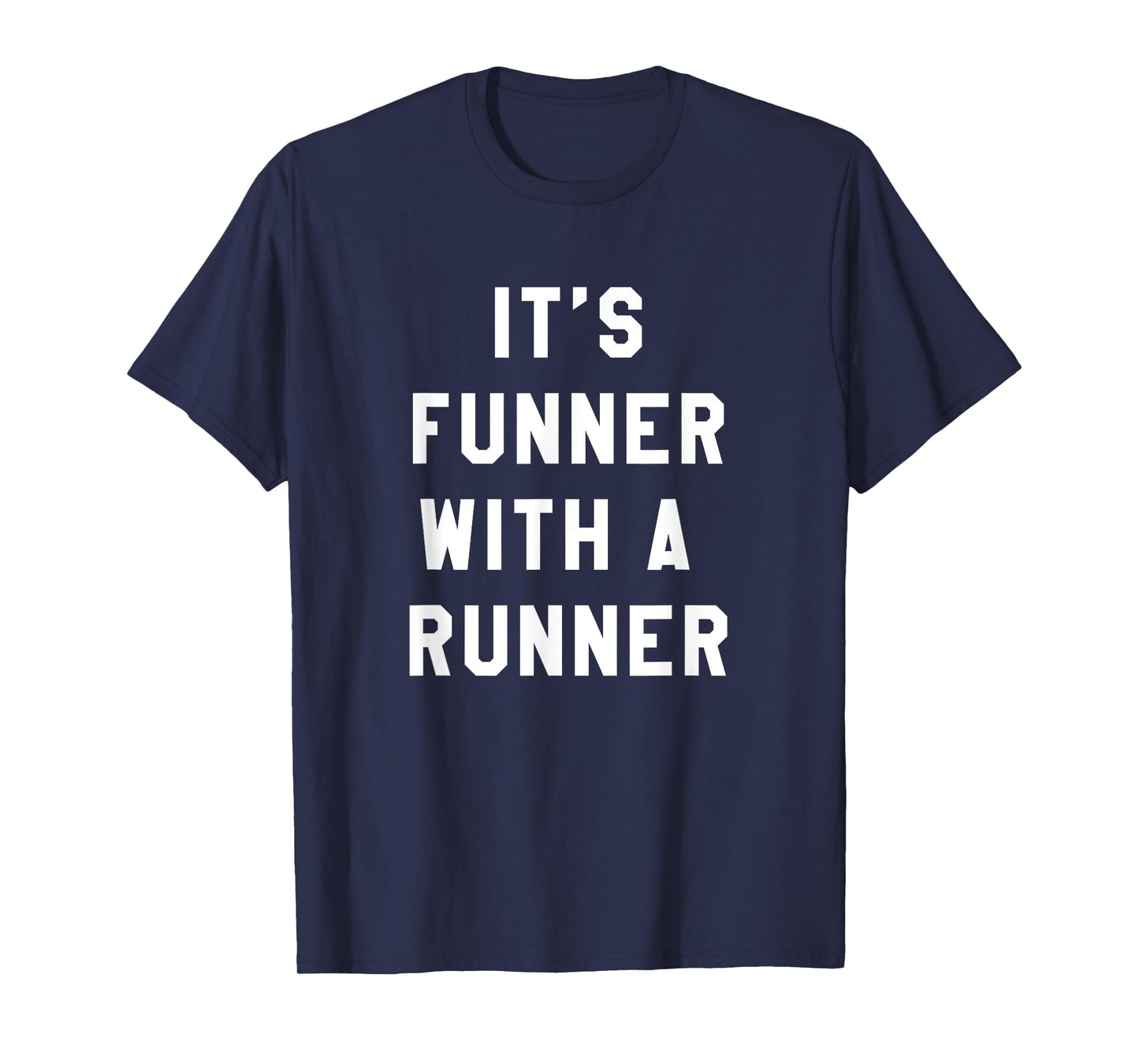 It's Funner With A Runner T-Shirt Funny Running Shirts Run T T-Shirt