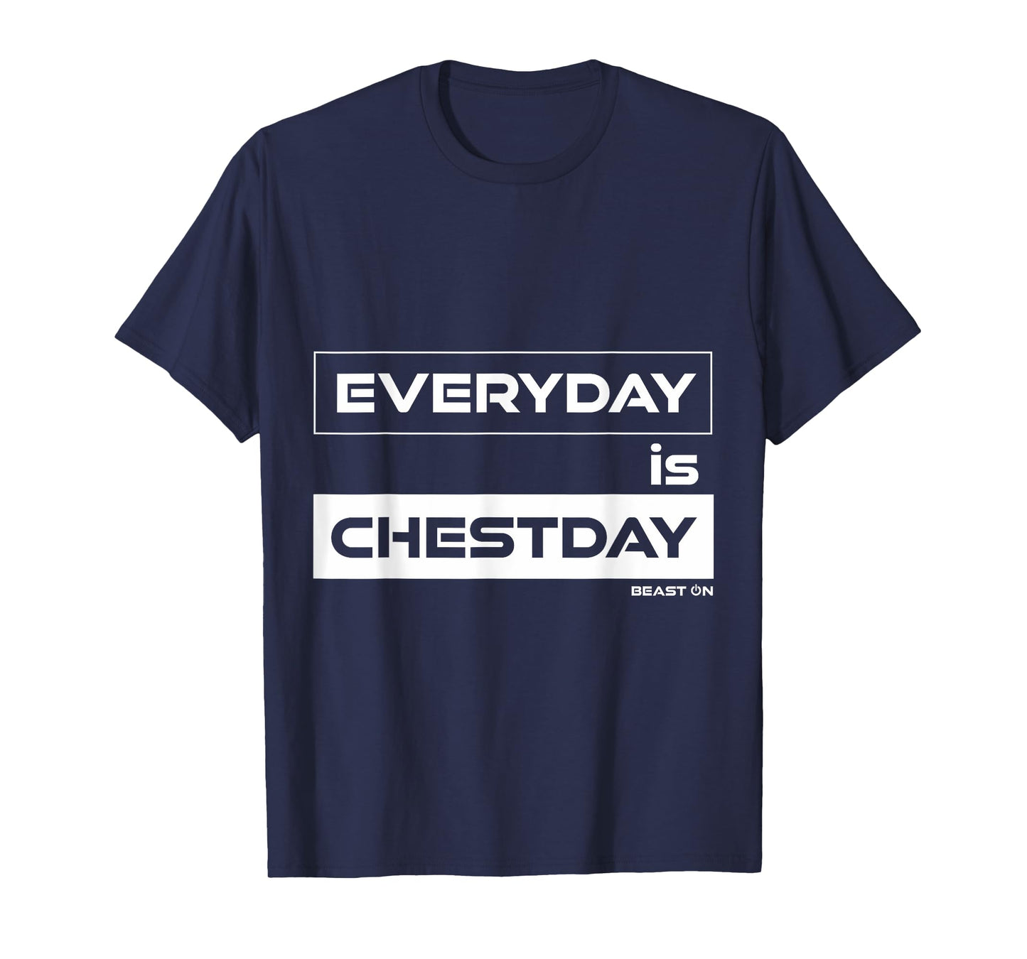 Everyday is Chestday | Chest Day | Gym Motivation Fitness T-Shirt