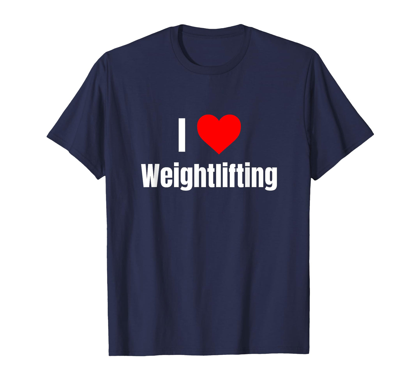 I Love Weightlifting Heart Gifts Men Women Apparel Clothes T-Shirt