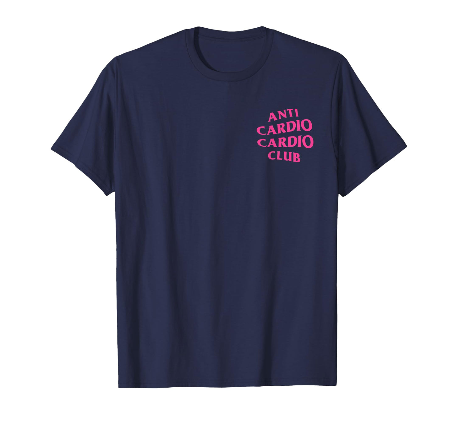 Anti Cardio Cardio Club: Pink Logo (Front + Back Design) T-Shirt