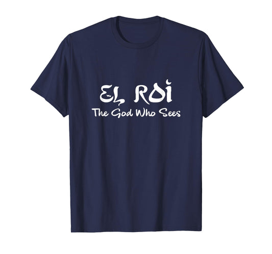 EL Roi The God Who Sees Hebrew Christian Jesus Bible Verse T-Shirt