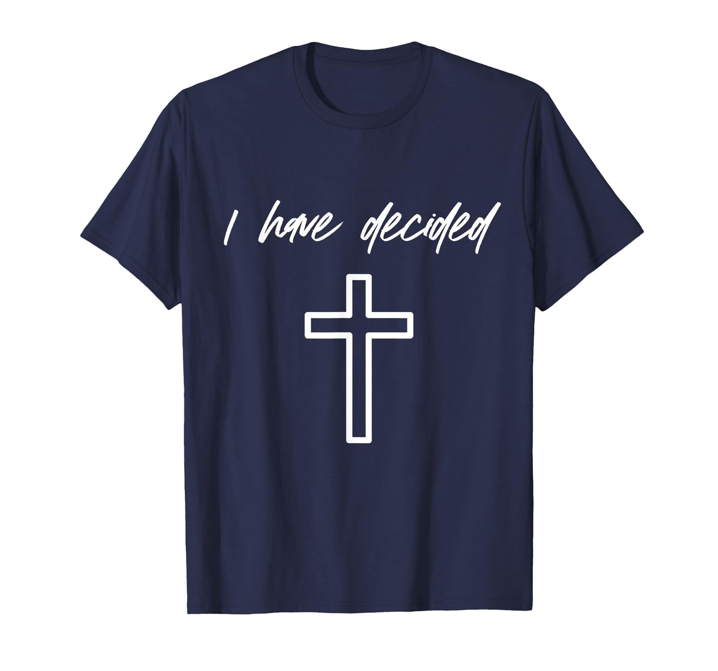 I Have Decided Christian Water Baptism Dedication Church T-Shirt