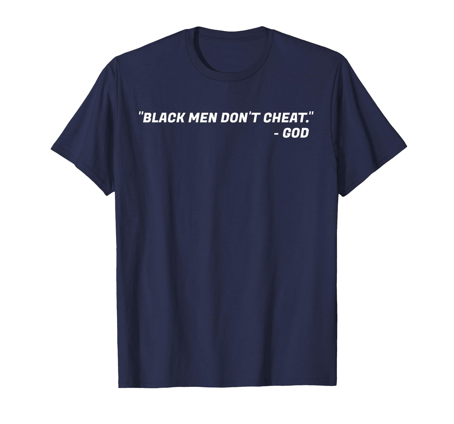 Black Men Don't Cheat Funny T-Shirt