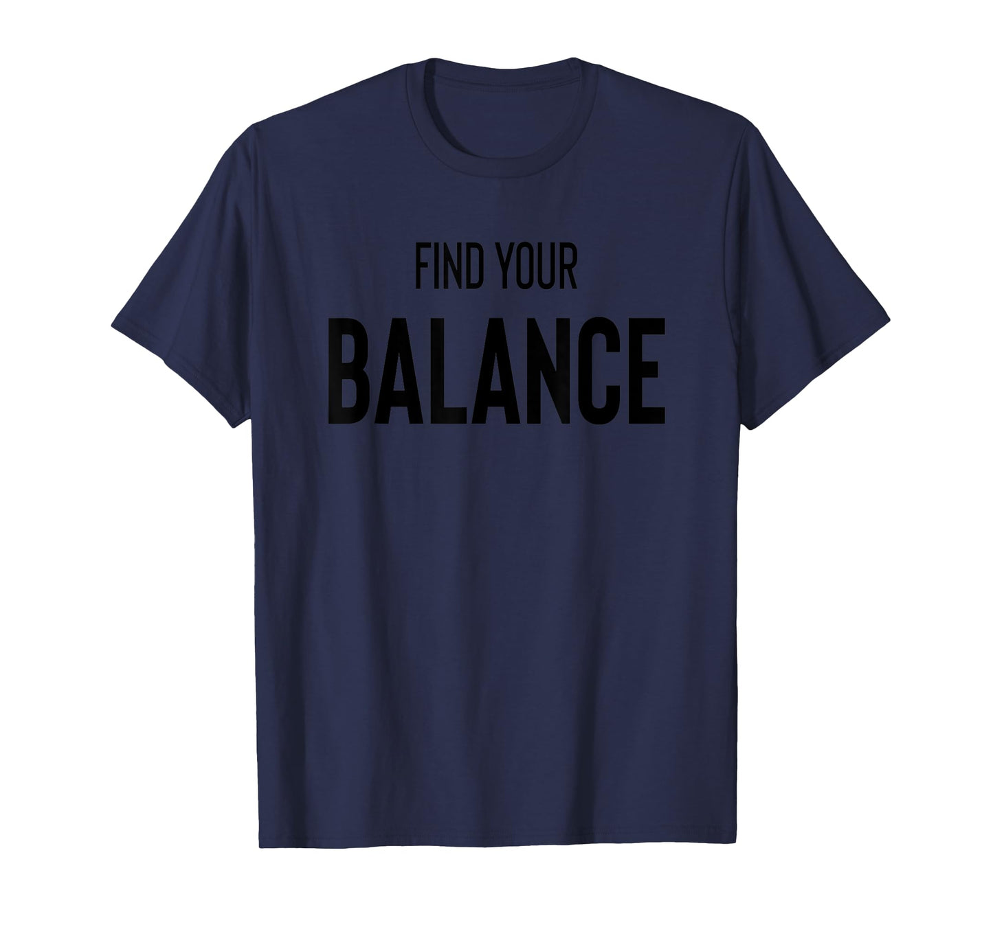 Balance Lifestyle Find Your Balance Meditation Yoga T-Shirt