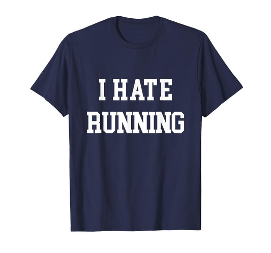 I Hate Running T-Shirt Funny Workout Exercise Cardio Tee T-Shirt