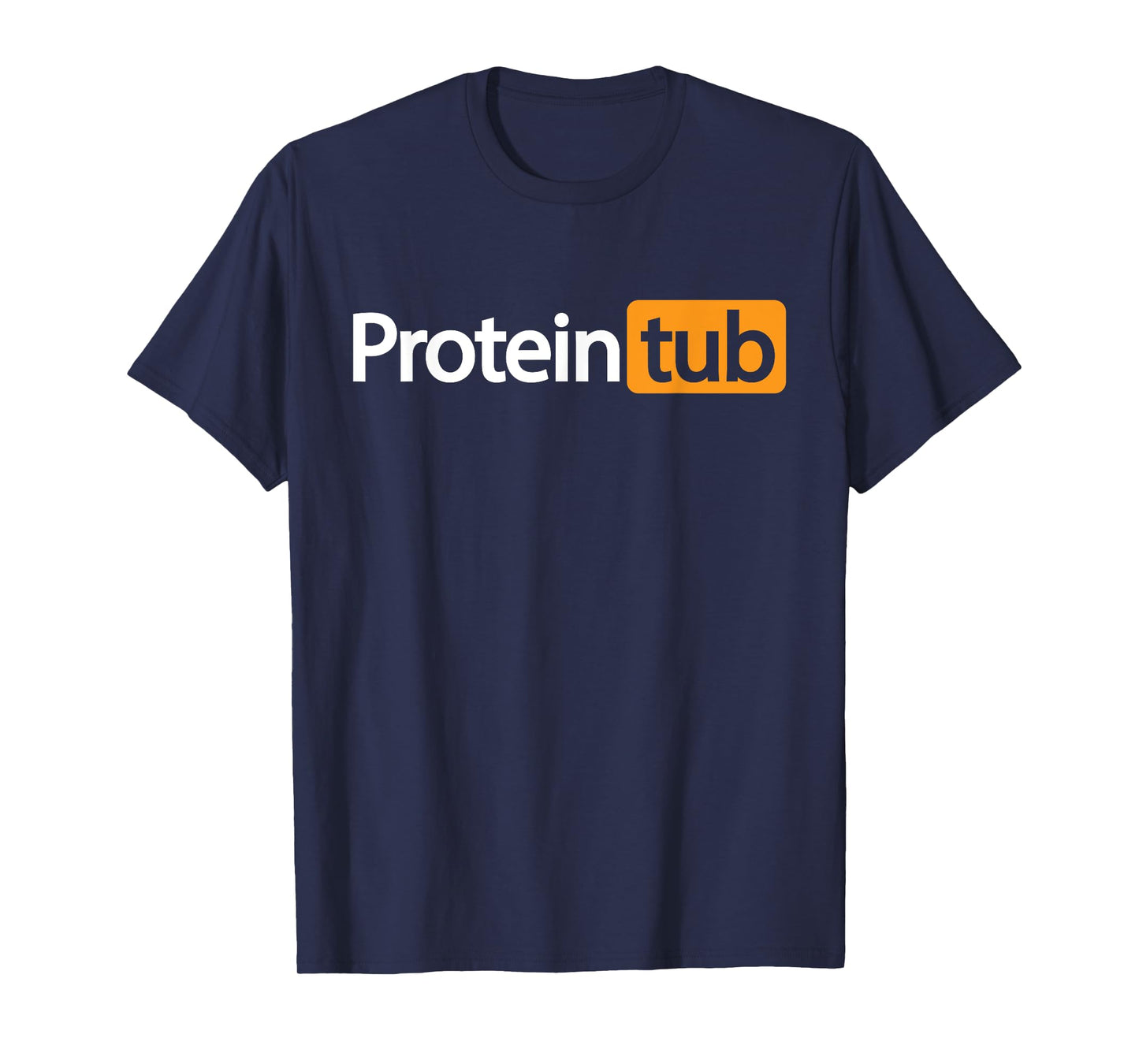Funny Protein Tub Fun Adult Humor Joke Workout Fitness Gym T-Shirt
