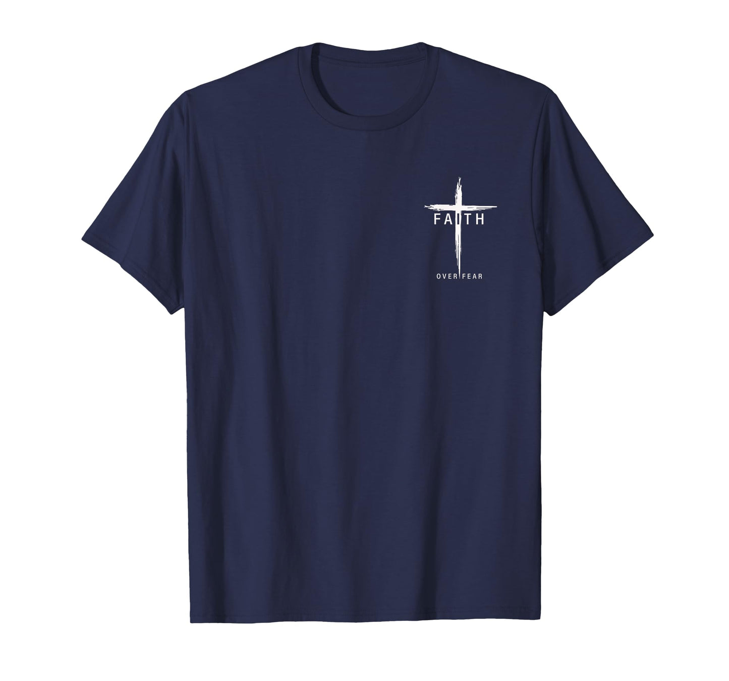 Faith Fear Christian Cross Jesus Christ Men Women Christians T-Shirt