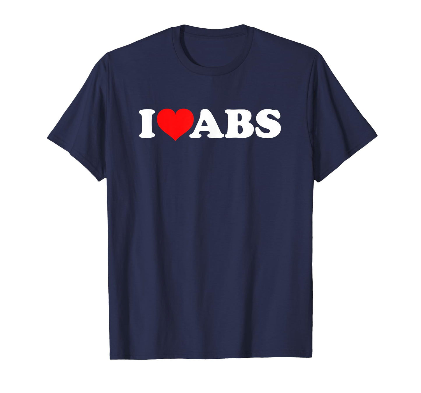 I Love Abs T-Shirt