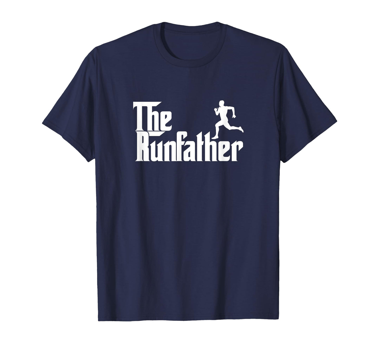 Funny Runner Dad Gift The Run Father Gift T-Shirt
