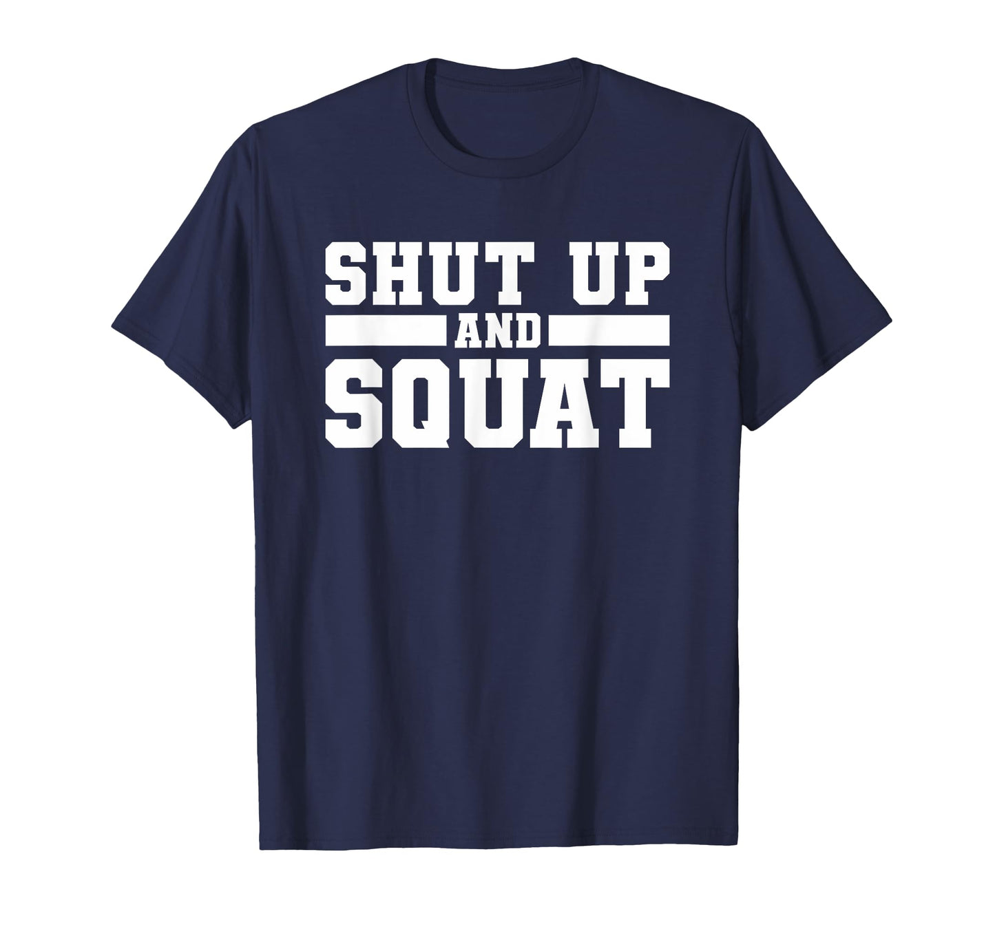 Shut Up And Squat Workout Fitness Deadlift T-Shirt