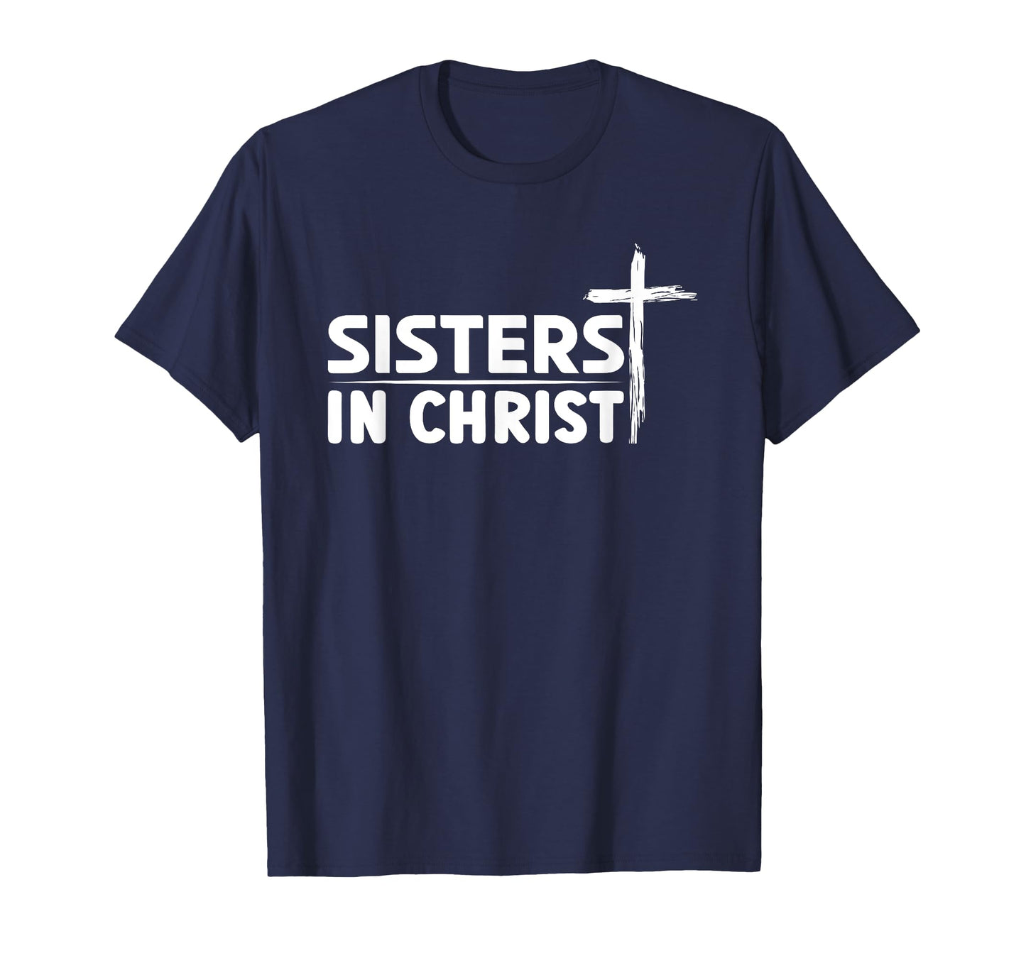 Sisters In Christ I Jesus T-Shirt