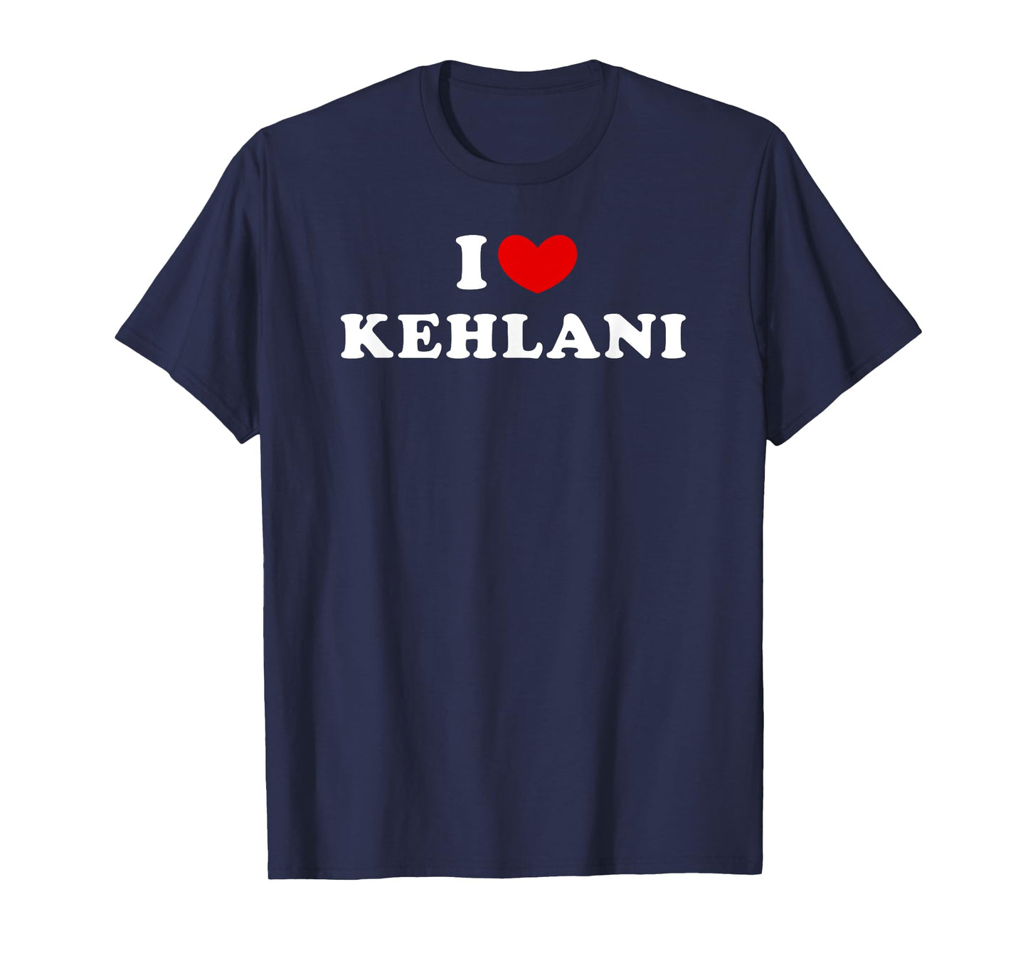 I Love Kehlani, I Heart Kehlani T-Shirt