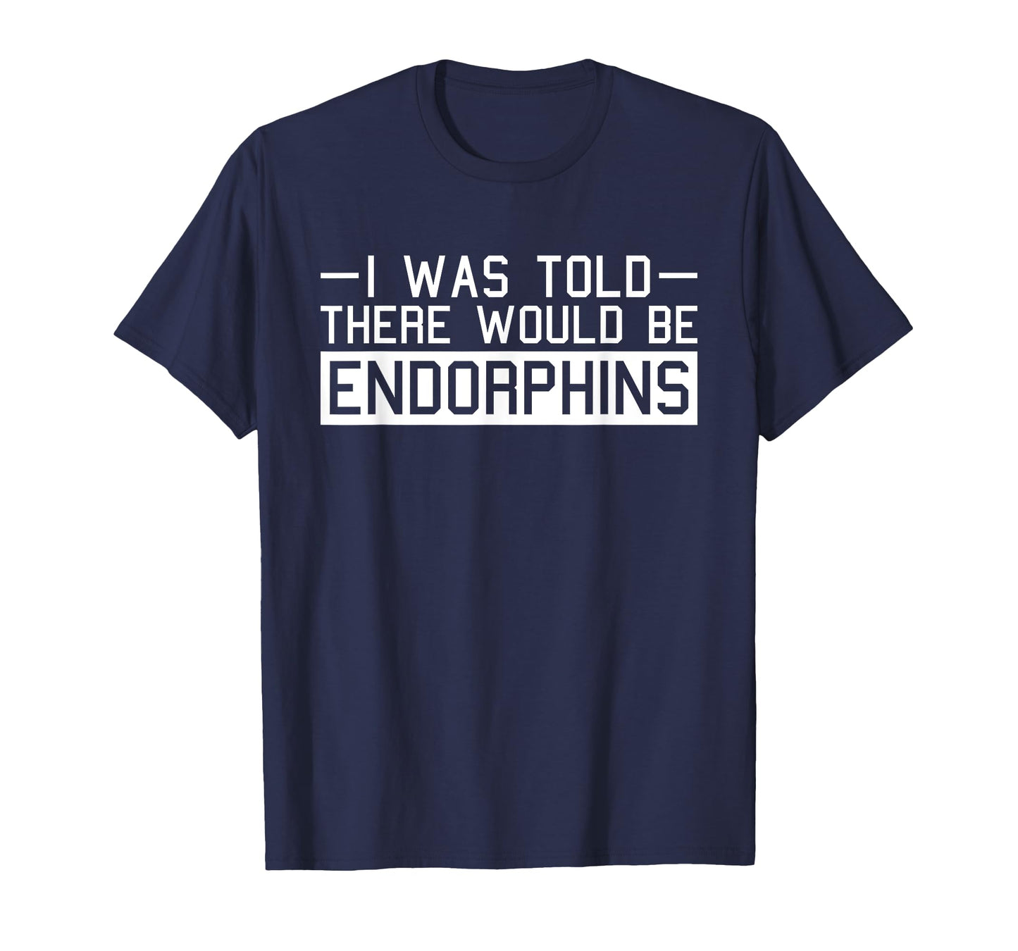 Endorphins Fitness Funny Gym Work-out Training Exercise T-Shirt