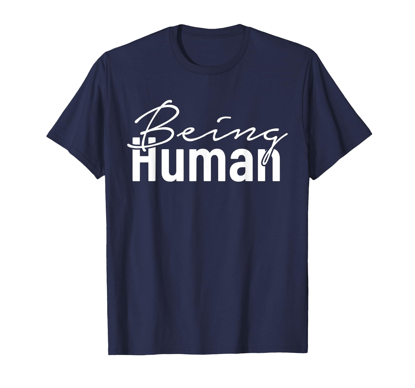 Being Human Vintage Typography Graphic Design T-Shirt