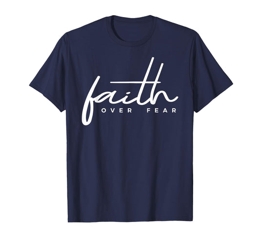 Faith Over Fear Christian T-Shirt