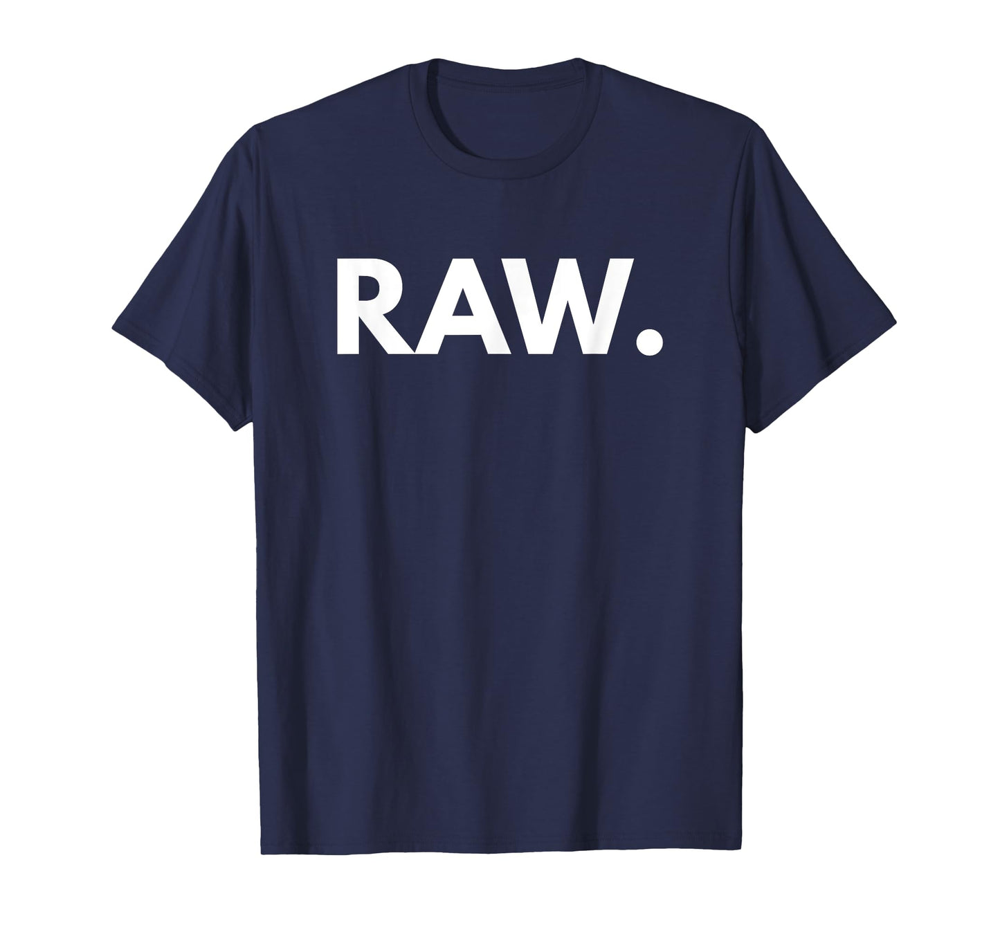 Raw Novelty Gift T-Shirt