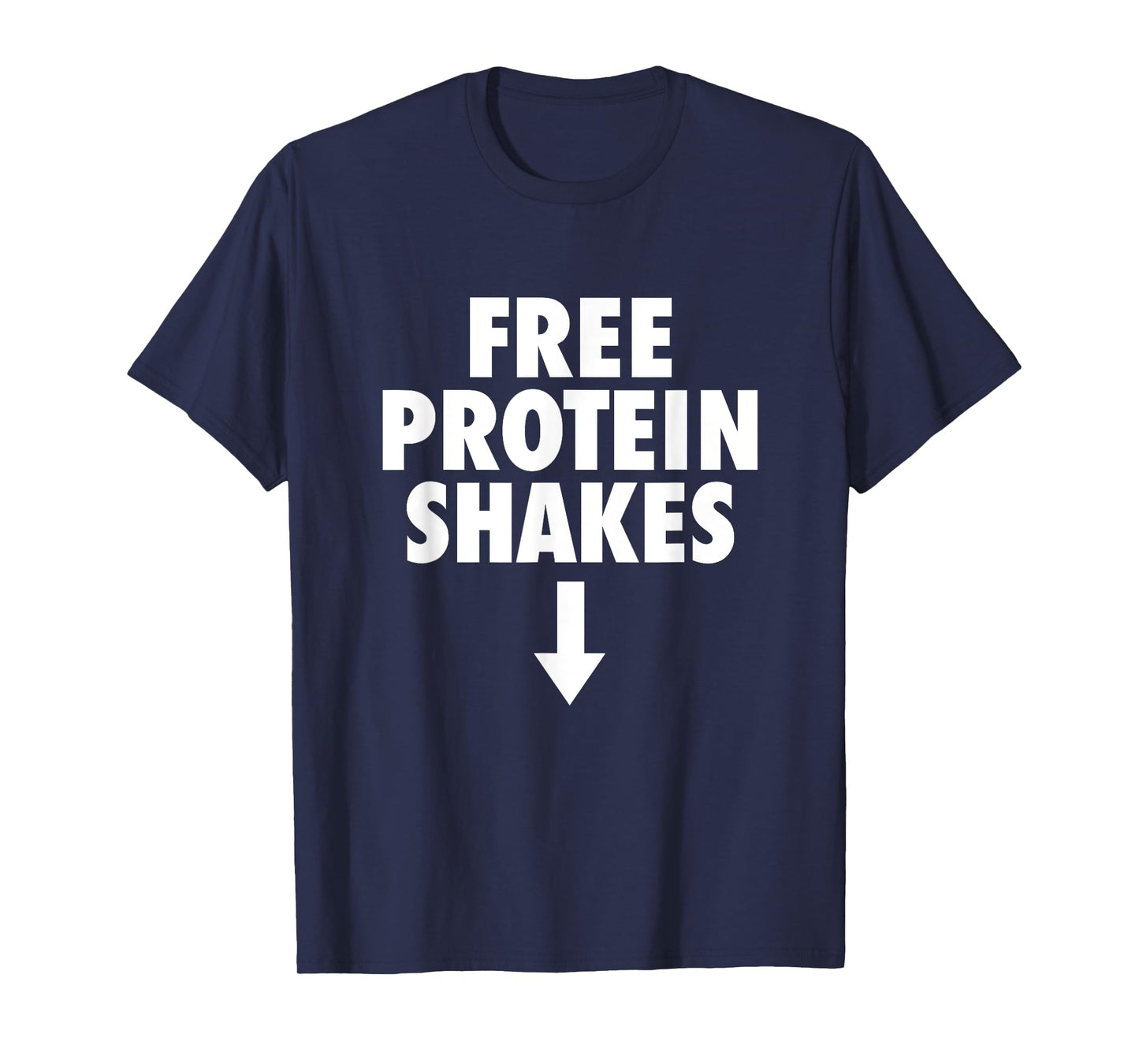 Free Protein Shakes Funny Adult Humor Novelty Bodybuilding T-Shirt