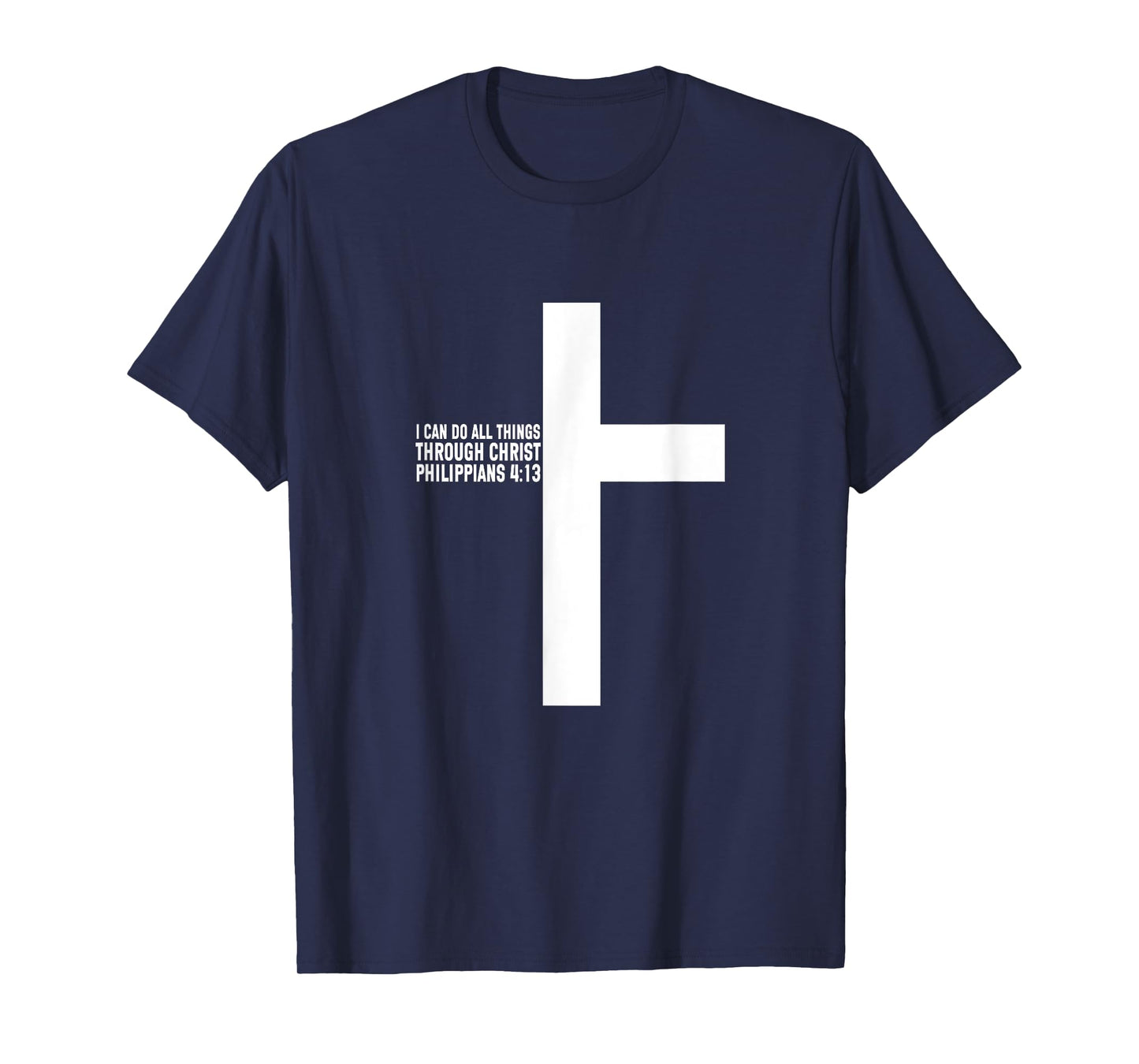 All Things Through Christ Philippians 4 13 Christian T-Shirt