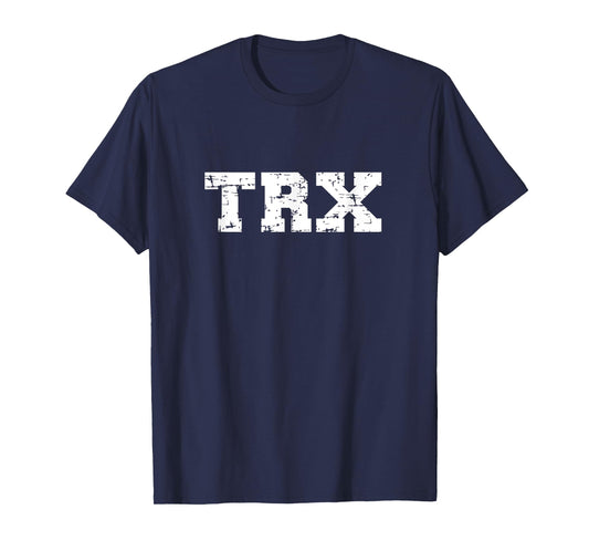 TRX Design for TRX Beginners / Modern, Distressed Font T-Shirt