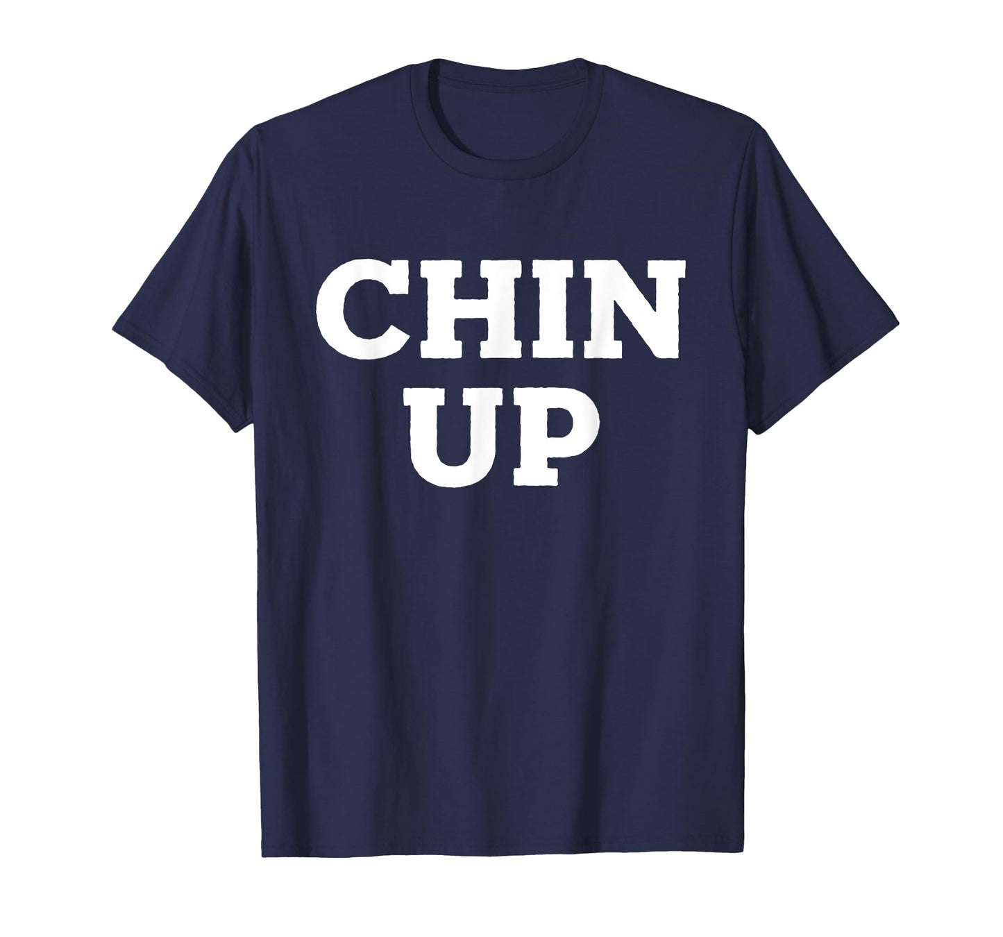Chin Up T-Shirt