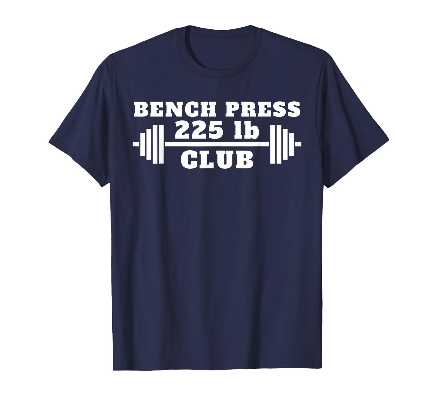 I Bench Press 225 Bench 225lb Club T-Shirt